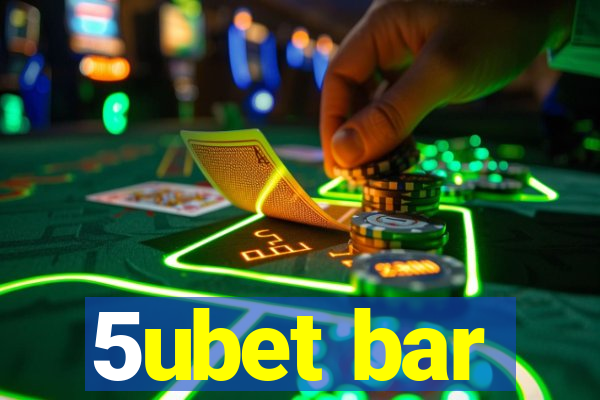 5ubet bar